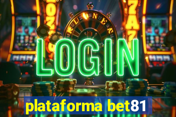 plataforma bet81